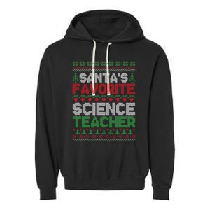 Xmas SantaS Favorite Science Teacher Ugly Christmas Sweater Gift Garment-Dyed Fleece Hoodie