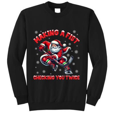 Xmas Snowflakes Gift Making A Fist Checking You Twice Ice Hockey Sweatshirt