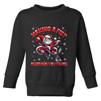 Xmas Snowflakes Gift Making A Fist Checking You Twice Ice Hockey Toddler Sweatshirt
