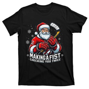 Xmas Santa Hockey Players Making A Fist Checking Your Twice T-Shirt