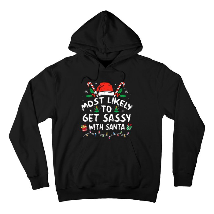 Xmas Santa Hat Most Likely To Get Sassy With Santa Christmas Matching Gift Hoodie