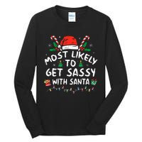 Xmas Santa Hat Most Likely To Get Sassy With Santa Christmas Matching Gift Tall Long Sleeve T-Shirt