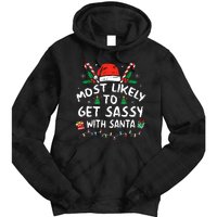 Xmas Santa Hat Most Likely To Get Sassy With Santa Christmas Matching Gift Tie Dye Hoodie