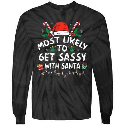 Xmas Santa Hat Most Likely To Get Sassy With Santa Christmas Matching Gift Tie-Dye Long Sleeve Shirt