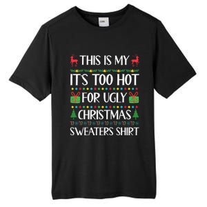 Xmas Too Hot Ugly Christmas Sweaters Family Tall Fusion ChromaSoft Performance T-Shirt