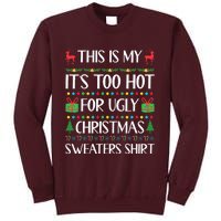 Xmas Too Hot Ugly Christmas Sweaters Family Tall Sweatshirt