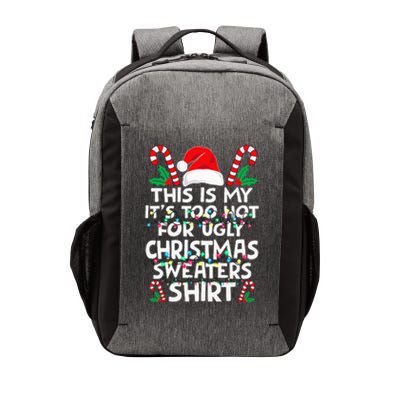 Xmas This Is My It's Too Hot For Ugly Christmas Sweaters Vector Backpack