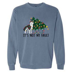 Xmas Tree It Is Not My Fault Siberian Husky Dog Christmas Gift Garment-Dyed Sweatshirt