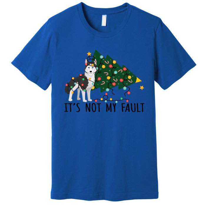 Xmas Tree It Is Not My Fault Siberian Husky Dog Christmas Gift Premium T-Shirt