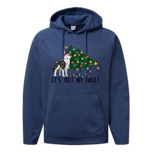 Xmas Tree It Is Not My Fault Siberian Husky Dog Christmas Gift Performance Fleece Hoodie