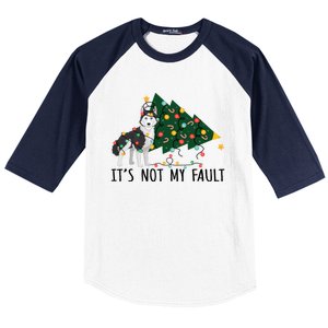 Xmas Tree It Is Not My Fault Siberian Husky Dog Christmas Gift Baseball Sleeve Shirt