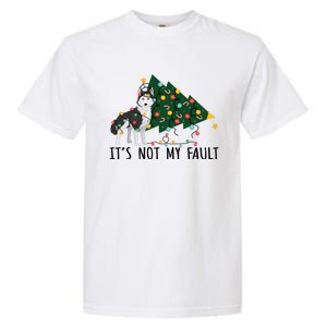 Xmas Tree It Is Not My Fault Siberian Husky Dog Christmas Gift Garment-Dyed Heavyweight T-Shirt