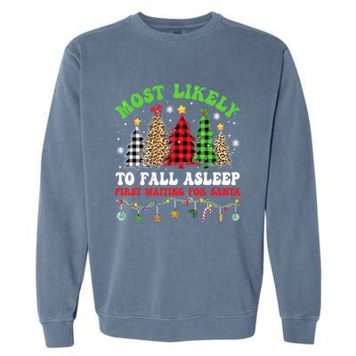 Xmas Tree Most Likely To Fall Asleep First Waiting For Santa Gift Garment-Dyed Sweatshirt