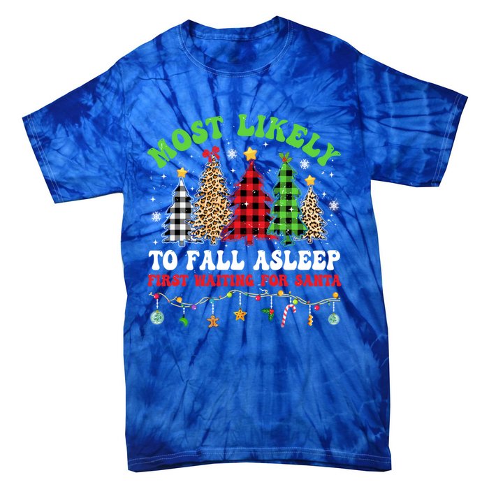 Xmas Tree Most Likely To Fall Asleep First Waiting For Santa Gift Tie-Dye T-Shirt