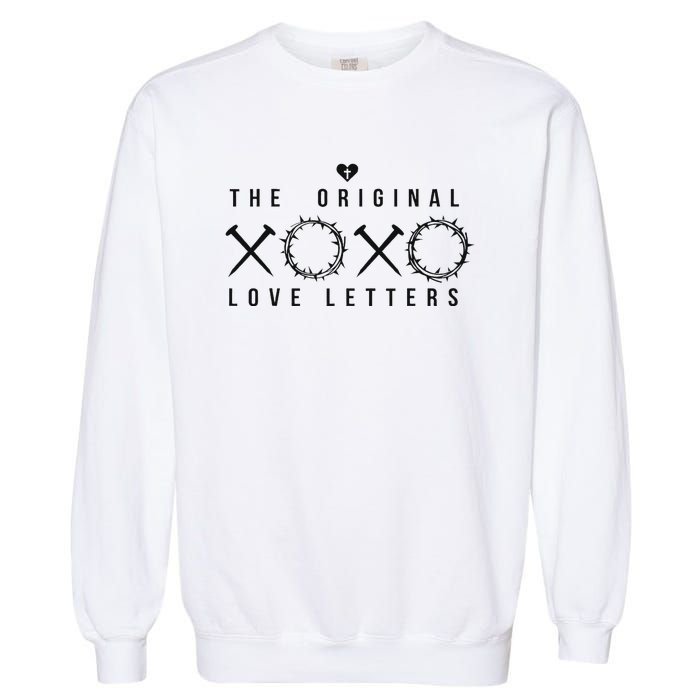 Xoxo The Original Love Letters Christian Faith Easter Garment-Dyed Sweatshirt