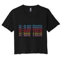 Xray Tech Rad Technician Radiologist Technologist Radiology Women's Crop Top Tee