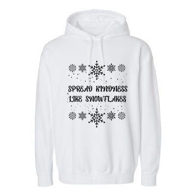 Xmas Themed Spread Kindness Like Snowflakes Merry Christmas Gift Garment-Dyed Fleece Hoodie