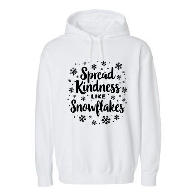 Xmas Themed Spread Kindness Like Snowflakes Positive Message Gift Garment-Dyed Fleece Hoodie