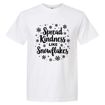 Xmas Themed Spread Kindness Like Snowflakes Positive Message Gift Garment-Dyed Heavyweight T-Shirt