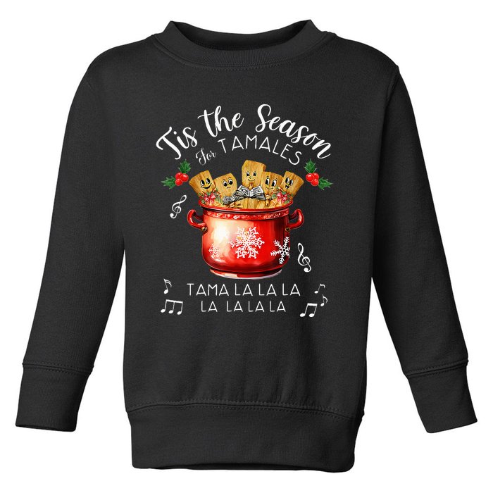 Xmas Tis The Season For Tamales Christmas Mexican Food Toddler Sweatshirt