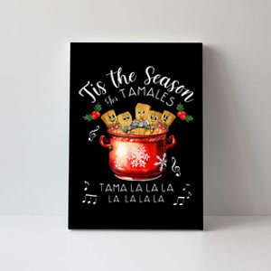 Xmas Tis The Season For Tamales Christmas Mexican Food Canvas