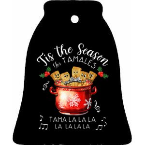 Xmas Tis The Season For Tamales Christmas Mexican Food Ceramic Bell Ornament