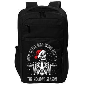 Xmas When YouRe Dead Inside But ItS The Holiday Season Gift Impact Tech Backpack