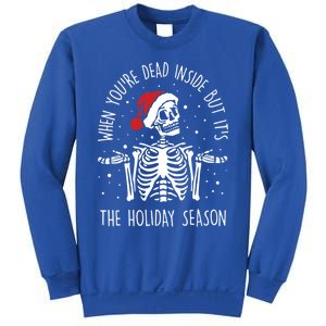 Xmas When YouRe Dead Inside But ItS The Holiday Season Gift Sweatshirt