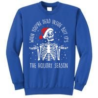 Xmas When YouRe Dead Inside But ItS The Holiday Season Gift Sweatshirt