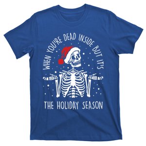 Xmas When YouRe Dead Inside But ItS The Holiday Season Gift T-Shirt