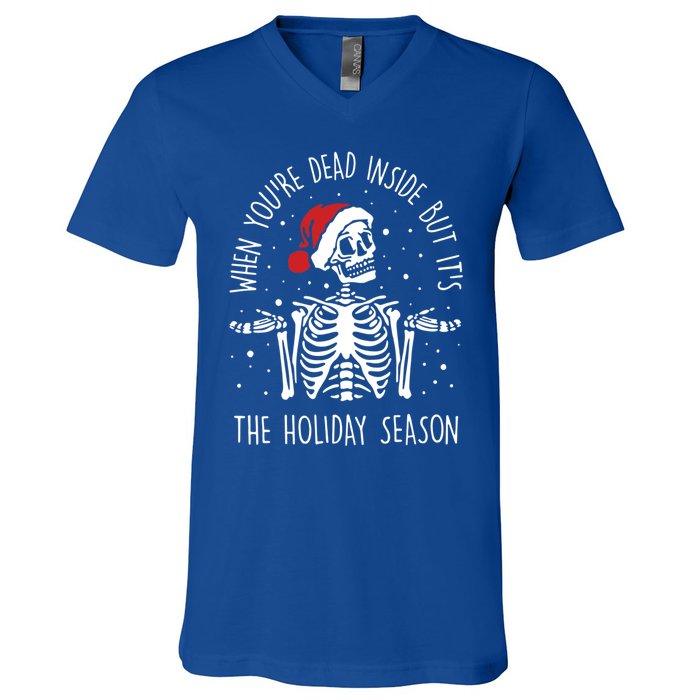 Xmas When YouRe Dead Inside But ItS The Holiday Season Gift V-Neck T-Shirt