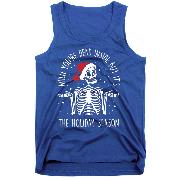 Xmas When YouRe Dead Inside But ItS The Holiday Season Gift Tank Top