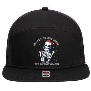 Xmas When YouRe Dead Inside But ItS The Holiday Season Gift 7 Panel Mesh Trucker Snapback Hat