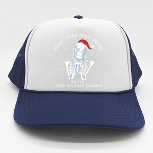 Xmas When YouRe Dead Inside But ItS The Holiday Season Gift Trucker Hat