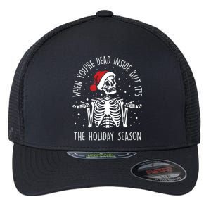 Xmas When YouRe Dead Inside But ItS The Holiday Season Cool Gift Flexfit Unipanel Trucker Cap