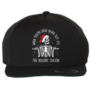 Xmas When YouRe Dead Inside But ItS The Holiday Season Cool Gift Wool Snapback Cap