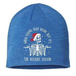 Xmas When YouRe Dead Inside But ItS The Holiday Season Cool Gift Sustainable Beanie