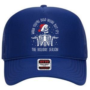 Xmas When YouRe Dead Inside But ItS The Holiday Season Cool Gift High Crown Mesh Back Trucker Hat