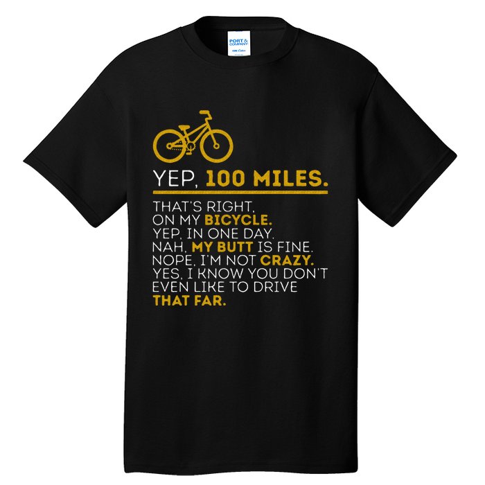 Yep 100 Miles Bike Cycling Humor Cyclist Bicycle Riding Love Tall T-Shirt