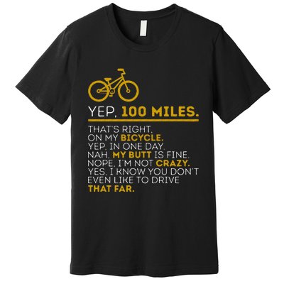 Yep 100 Miles Bike Cycling Humor Cyclist Bicycle Riding Love Premium T-Shirt