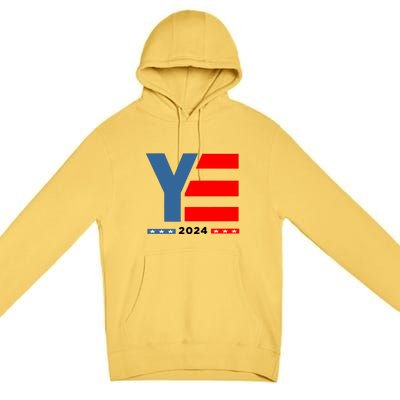 Ye 2024 For President Premium Pullover Hoodie