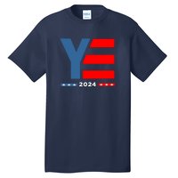 Ye 2024 For President Tall T-Shirt