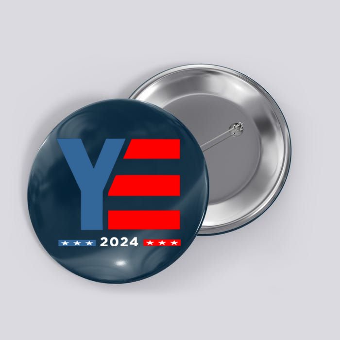 Ye 2024 For President Button