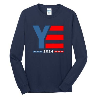 Ye 2024 For President Tall Long Sleeve T-Shirt