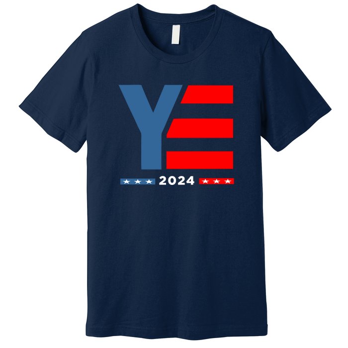 Ye 2024 For President Premium T-Shirt