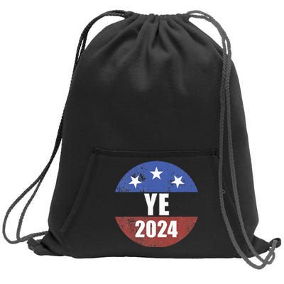 Ye 2024 Ye For President 2024 Ye 2024 Sweatshirt Cinch Pack Bag