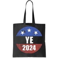 Ye 2024 Ye For President 2024 Ye 2024 Tote Bag