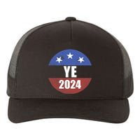 Ye 2024 Ye For President 2024 Ye 2024 Yupoong Adult 5-Panel Trucker Hat