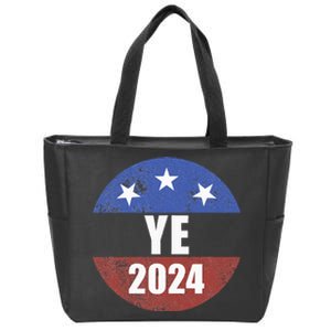 Ye 2024 Ye For President 2024 Ye 2024 Zip Tote Bag