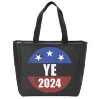 Ye 2024 Ye For President 2024 Ye 2024 Zip Tote Bag